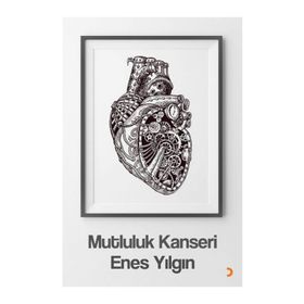 Mutluluk Kanseri - Enes Yılgın