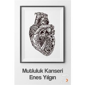 Mutluluk Kanseri - Enes Yılgın