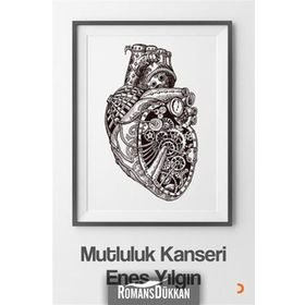 Mutluluk Kanseri - Enes Yılgın