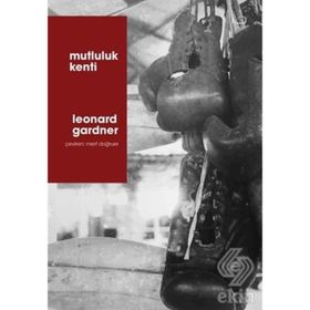 Mutluluk Kenti - Leonard Gardner
