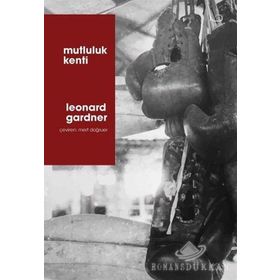 Mutluluk Kenti - Leonard Gardner