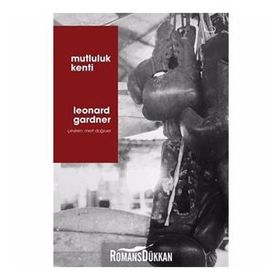 Mutluluk Kenti - Leonard Gardner