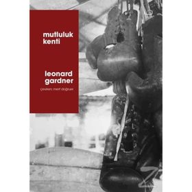 Mutluluk Kenti - Leonard Gardner
