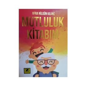 Mutluluk Kitabım - Afra Nilgül Kılınç