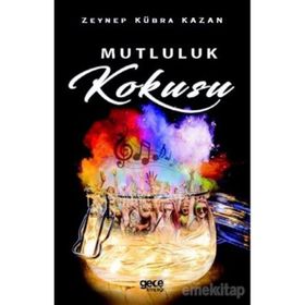 Mutluluk Kokusu - Zeynep Kübra Kazan