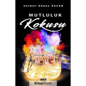 Mutluluk Kokusu - Zeynep Kübra Kazan