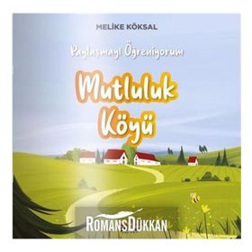 Mutluluk Köyü - Melike Köksal