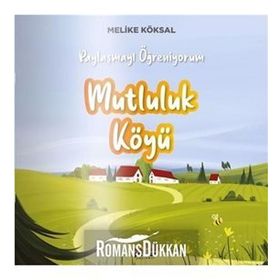 Mutluluk Köyü - Melike Köksal