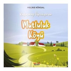 Mutluluk Köyü - Melike Köksal