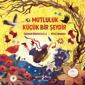 Mutluluk Küçük Bir Şeydir İş Bankası Kültür Yayınlar