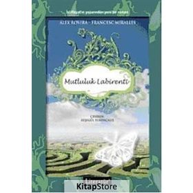 Mutluluk Labirenti - Alex Rovira Francesc Miralles