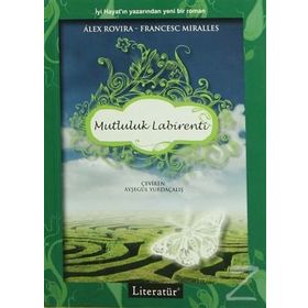Mutluluk Labirenti - Alex Rovira Francesc Miralles