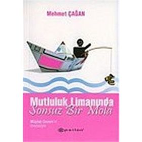 MUTLULUK LİMANINDA SONSUZ BIR MOLA - MEHMET ÇAĞAN