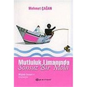 MUTLULUK LİMANINDA SONSUZ BIR MOLA - MEHMET ÇAĞAN