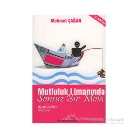 MUTLULUK LİMANINDA SONSUZ BIR MOLA - MEHMET ÇAĞAN