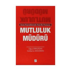 MUTLULUK MÜDÜRÜ İNSAN KAYNAKLARINDA YENI BIR POZISYON - OĞUZ ERDOĞAN;GÜLBENIZ AKDUMAN