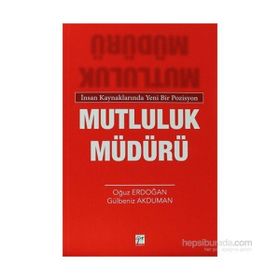 MUTLULUK MÜDÜRÜ İNSAN KAYNAKLARINDA YENI BIR POZISYON - OĞUZ ERDOĞAN;GÜLBENIZ AKDUMAN