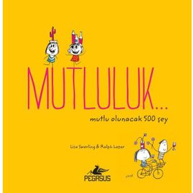 Mutluluk - Mutlu Olunacak 500 Şey - Kolektif