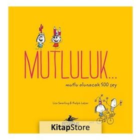 Mutluluk - Mutlu Olunacak 500 Şey - Kolektif