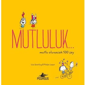 Mutluluk - Mutlu Olunacak 500 Şey - Kolektif