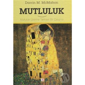 MUTLULUK MUTLULUK ÜZERINE TARIHSEL BIR ÇALIŞMA - DARRIN MCMAHON