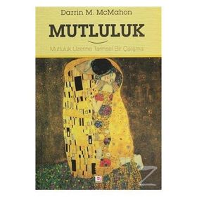MUTLULUK MUTLULUK ÜZERINE TARIHSEL BIR ÇALIŞMA - DARRIN MCMAHON