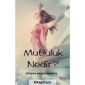Mutluluk Nedir ? - Ayşe Turla