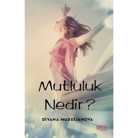 Mutluluk Nedir ? - Ayşe Turla