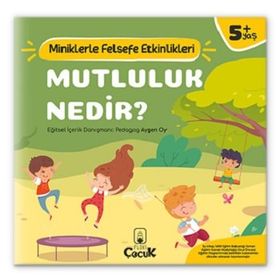 Mutluluk Nedir? - Miniklerle Felsefe Etkinlikleri - Kolektif