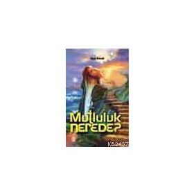 MUTLULUK NEREDE? - GENEL