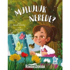 Mutluluk Nerede? - Necati Akbaba