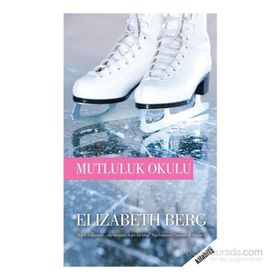 Mutluluk Okulu - Elizabeth Berg