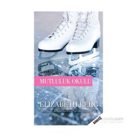 Mutluluk Okulu - Elizabeth Berg