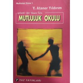 Mutluluk Okulu - Y. Ataner Yıldırım