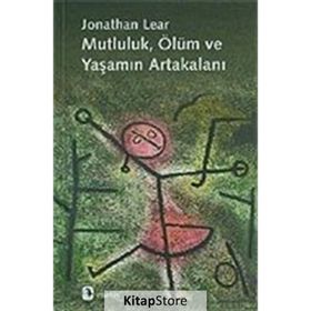 MUTLULUK, ÖLÜM VE YAŞAMIN ARTAKALANI - JONATHAN LEAR