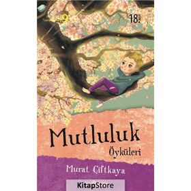 MUTLULUK ÖYKÜLERİ - MURAT ÇİFTKAYA