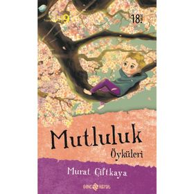 MUTLULUK ÖYKÜLERİ - MURAT ÇİFTKAYA