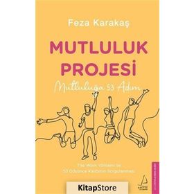 Mutluluk Projesi - Feza Karakaş