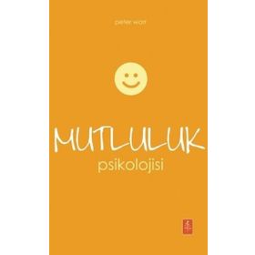 Mutluluk Psikolojisi - Peter Warr