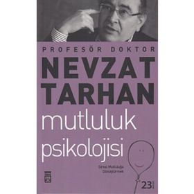 MUTLULUK PSIKOLOJISI STRESI MUTLULUĞA DÖNÜŞTÜRMEK - NEVZAT TARHAN