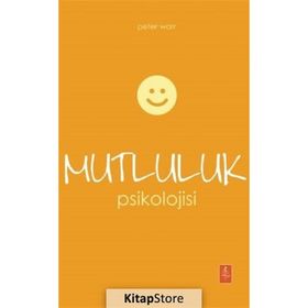 MUTLULUK PSIKOLOJISI STRESI MUTLULUĞA DÖNÜŞTÜRMEK - NEVZAT TARHAN