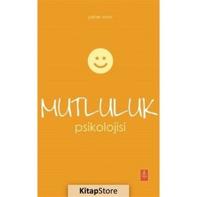 MUTLULUK PSIKOLOJISI STRESI MUTLULUĞA DÖNÜŞTÜRMEK - NEVZAT TARHAN