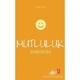 MUTLULUK PSIKOLOJISI STRESI MUTLULUĞA DÖNÜŞTÜRMEK - NEVZAT TARHAN
