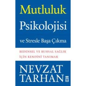 Mutluluk Psikolojisi ve Stresle Başa Çıkma - Nevzat Tarhan