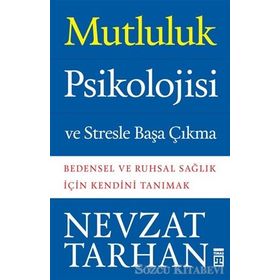 Mutluluk Psikolojisi ve Stresle Başa Çıkma - Nevzat Tarhan