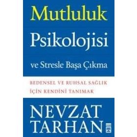 Mutluluk Psikolojisi ve Stresle Başa Çıkma - Nevzat Tarhan