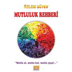 Mutluluk Rehberi - Özlem Süyev