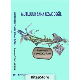 Mutluluk Sana Uzak Değil - Ramazan Temelkuran