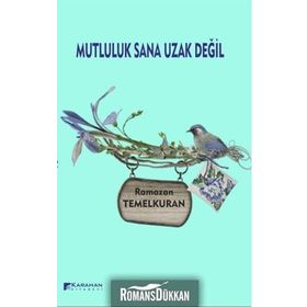 Mutluluk Sana Uzak Değil - Ramazan Temelkuran