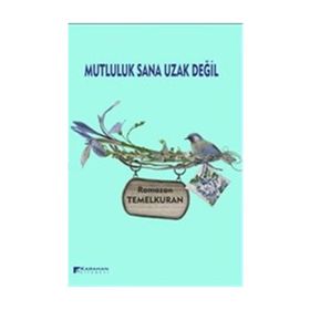 Mutluluk Sana Uzak Değil - Ramazan Temelkuran